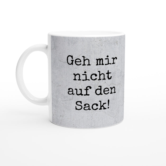 Geh mir nicht auf den Sack!