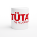 Tasse Feuerwehr - TATÜTATA, die Feuerwehr ist da