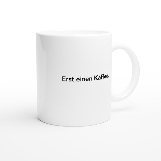 Tasse Erst einen Kaffee - schwarz