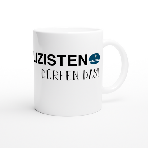 Tasse POLIZISTEN DÜRFEN DAS