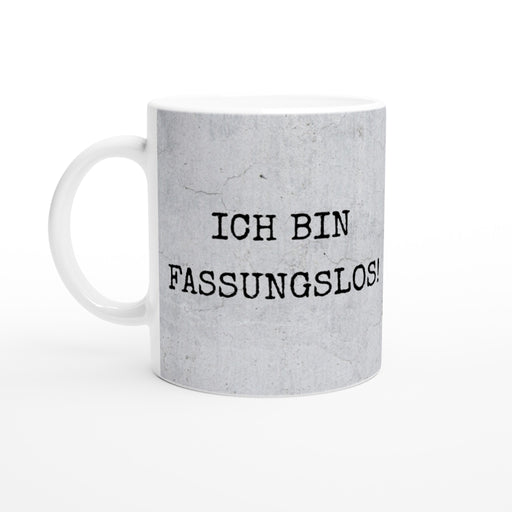 Ich bin fassungslos!