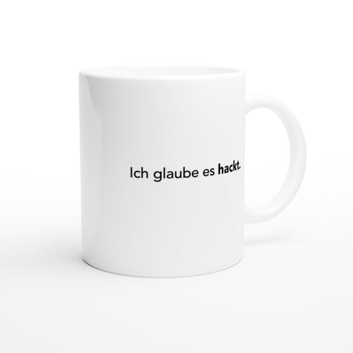 Tasse Ich glaube es hackt - schwarz