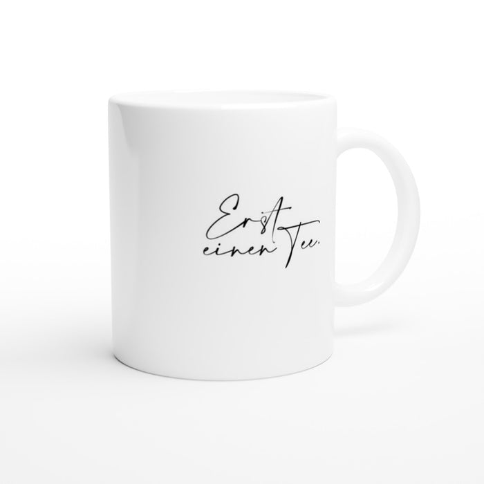 Tasse Erst einen Tee - schwarz